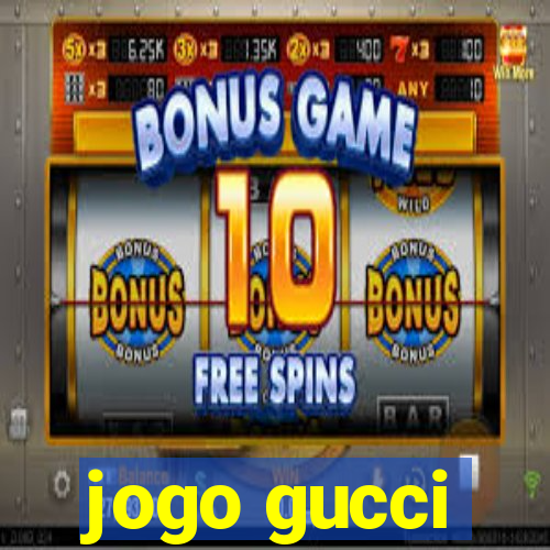 jogo gucci